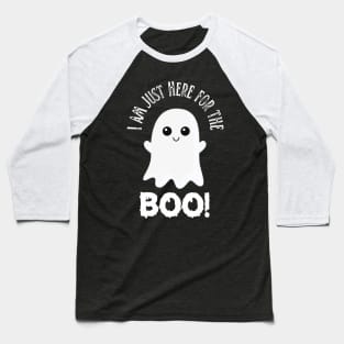 I am just here for the boo! Halloween costume Baseball T-Shirt